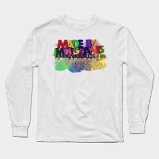 Colorful "Made By Immigrants" Design Edit Long Sleeve T-Shirt